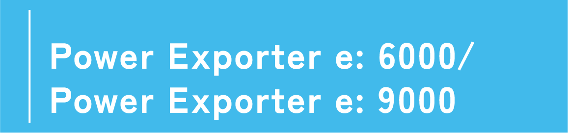 Power Exporter e: 6000/ Power Exporter e: 9000